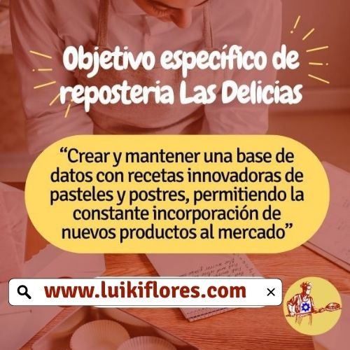 objetivo especifico de una empresa de reposteria las delicias